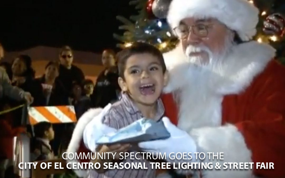 City of El Centro Seasonal tree Lighting & Street Fair