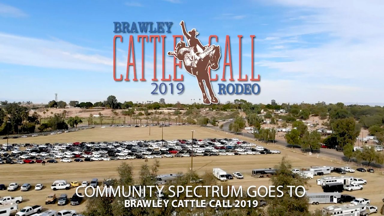 Brawley Cattle Call 2019 Community Spectrum