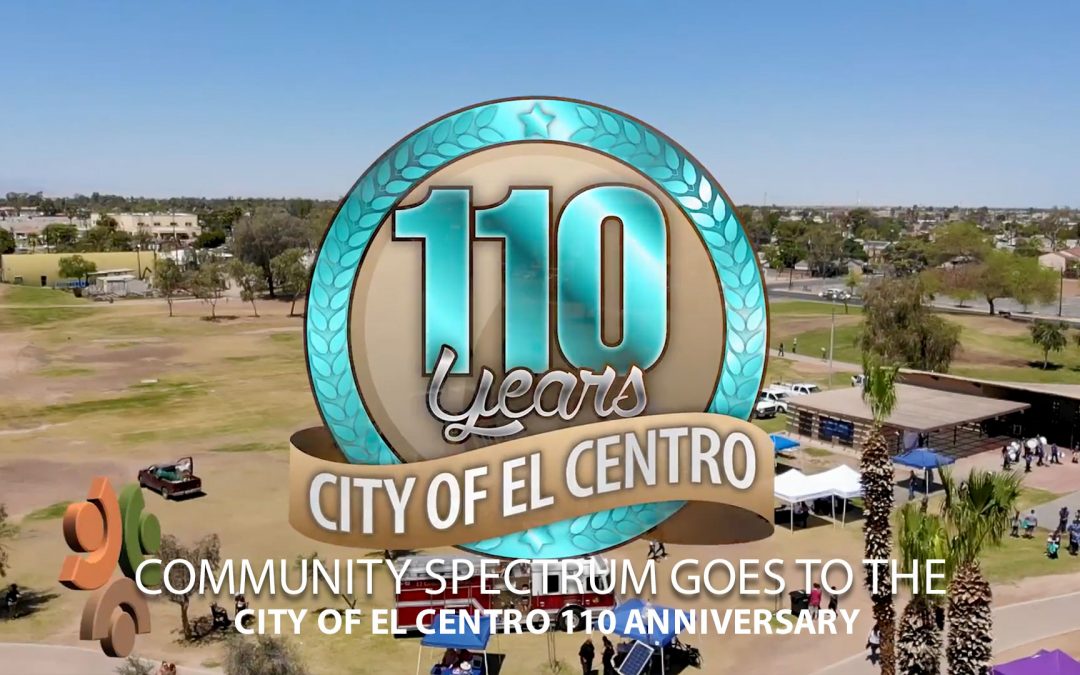 City of El Centro 110 Anniversary