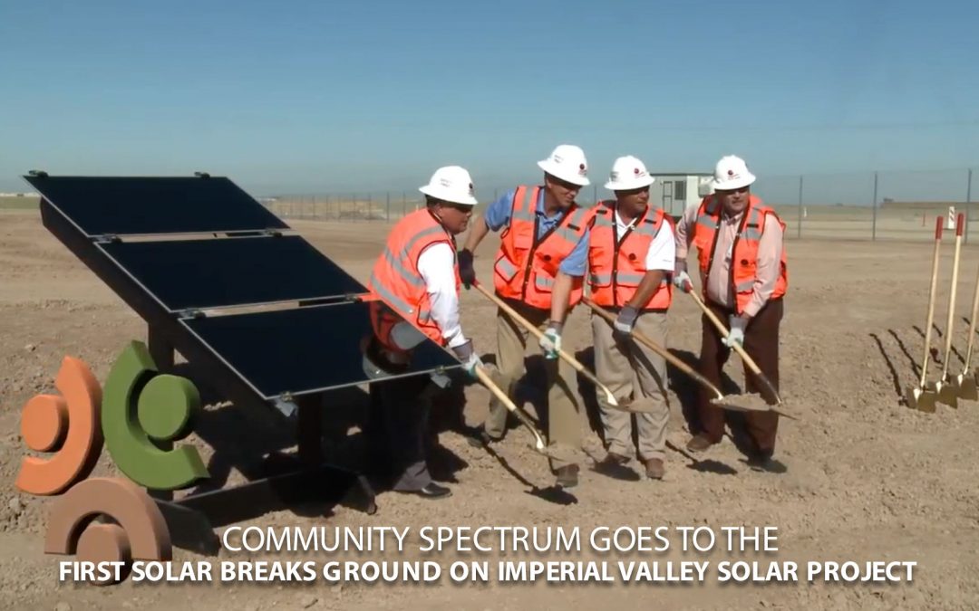 First Solar Breaks Ground on Imperial Valley Solar Project