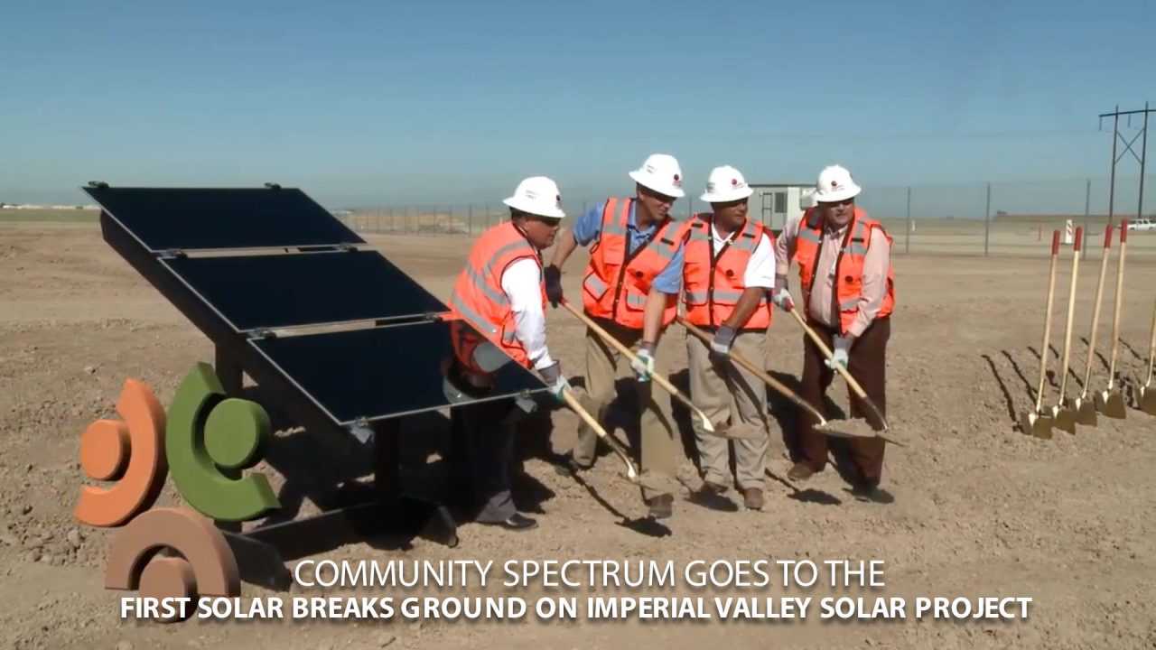 First Solar Breaks Ground on Imperial Valley Solar Project Community Spectrum
