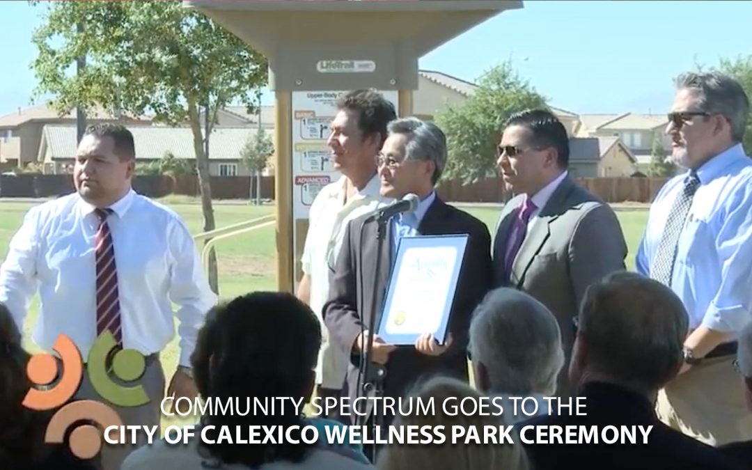 City Of Calexico Wellness Park Ceremony