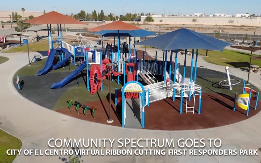 City of El Centro Ribbon Cutting First Responders Park