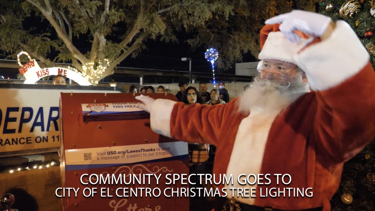 City of El Centro Christmas Tree Lighting! Community Spectrum